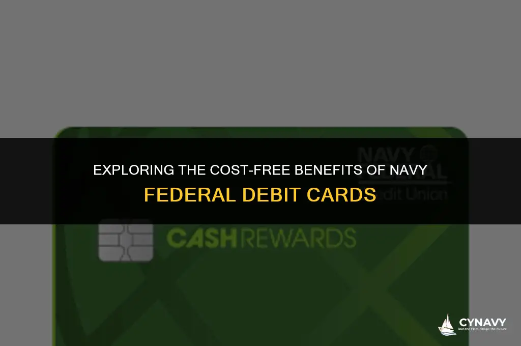 are navy federal debit cards free