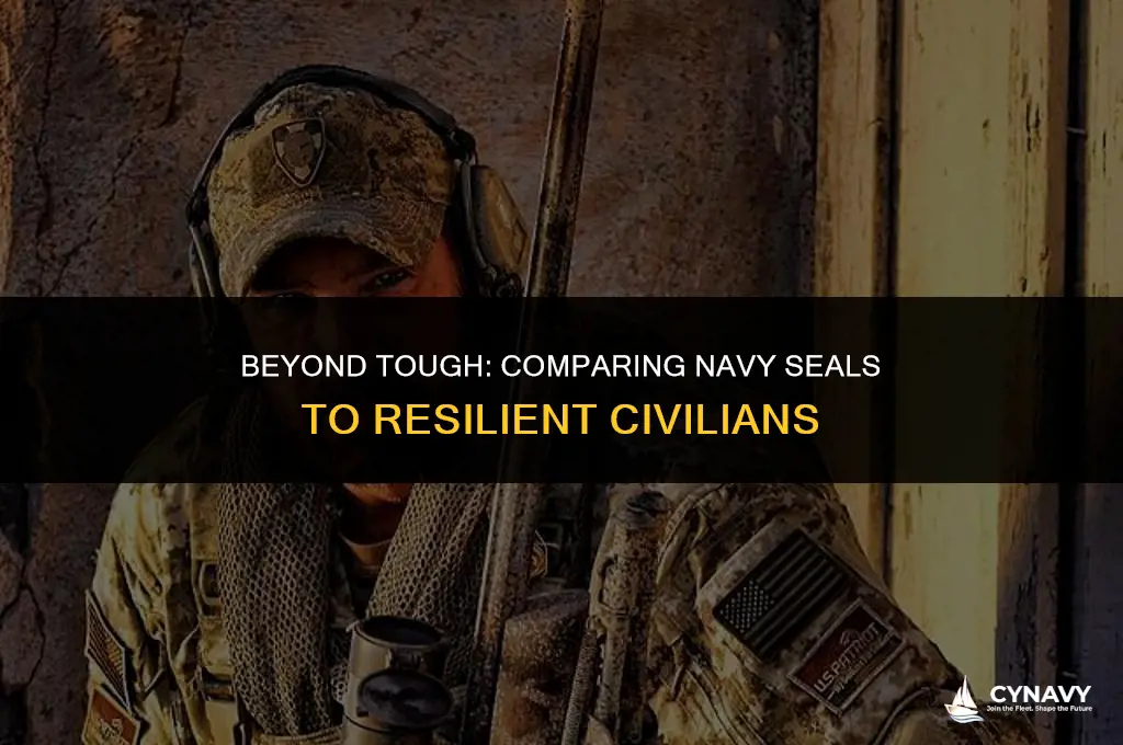 are navy seals tougher than tough civilians