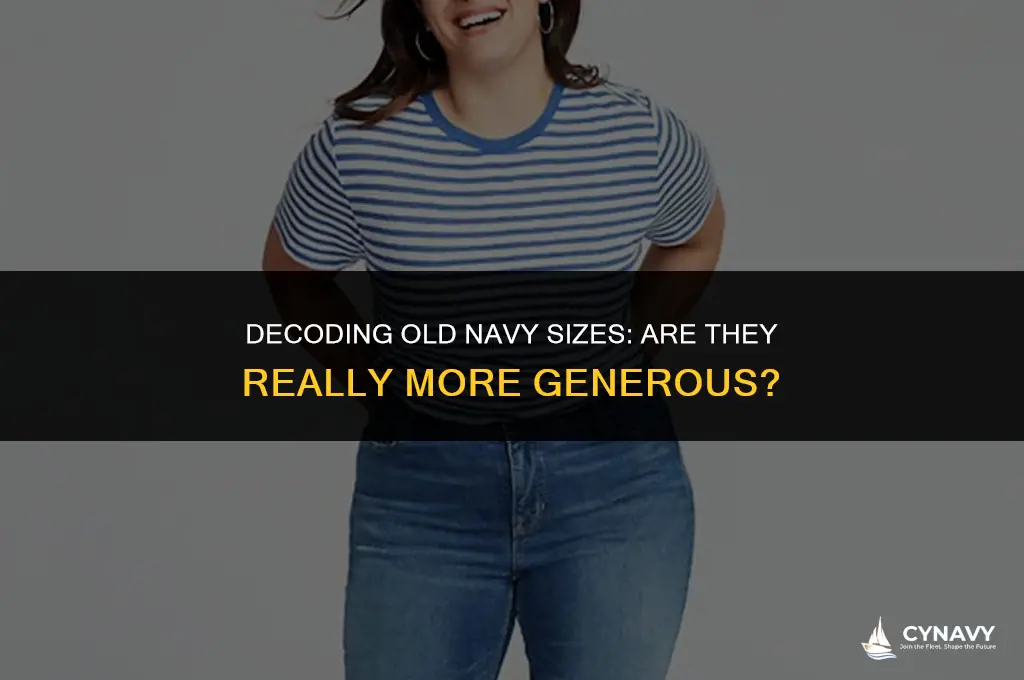 are old navy sizes bigger