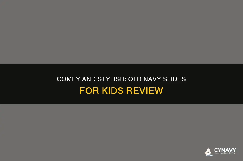 are old navy slides for kids review