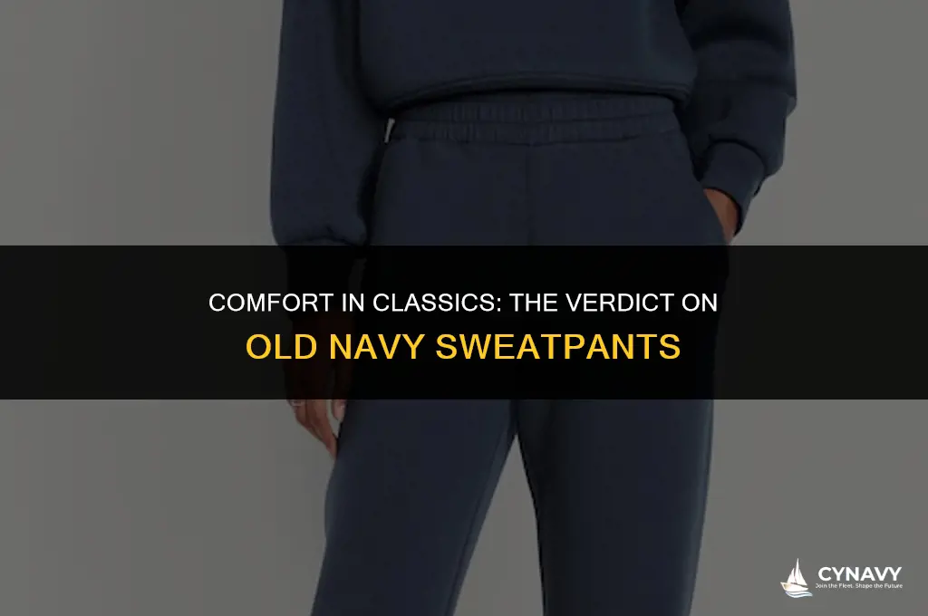 are old navy sweatpants good
