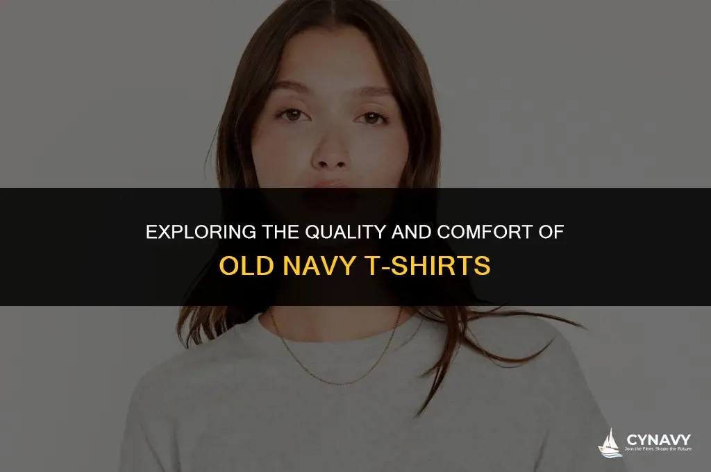 are old navy t shirts good