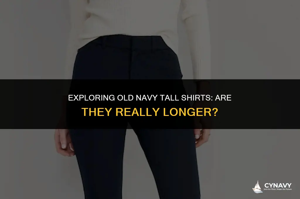 are old navy tall shirts longer