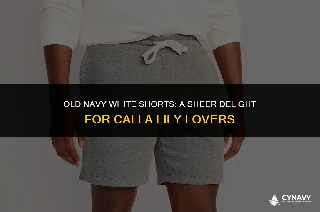 are old navy white shorts see-through calla lillies
