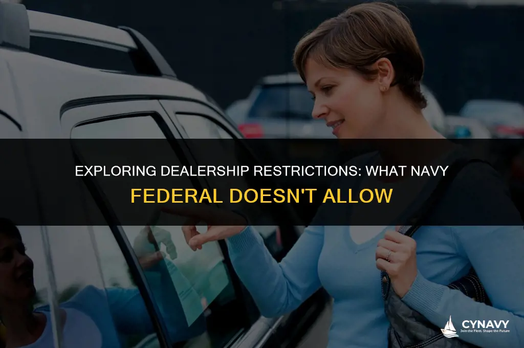 are there certain dealerships navy federal doesnt allow