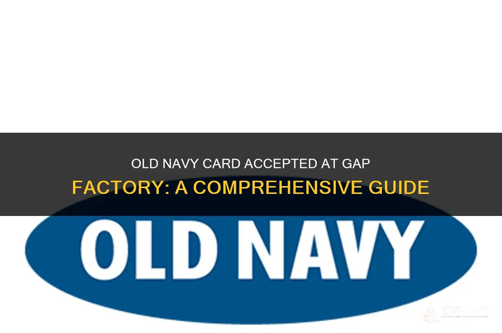 can i use my old navy card at gap factory
