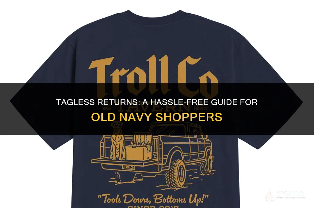 can you return old navy clothes without a tag