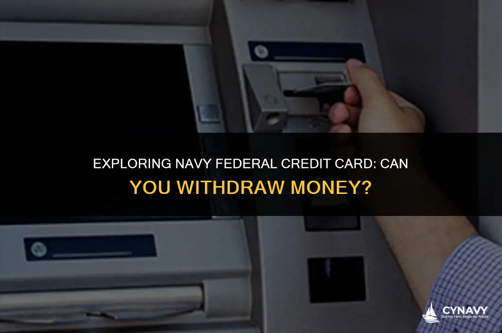 can you withdraw money from navy federal credit card