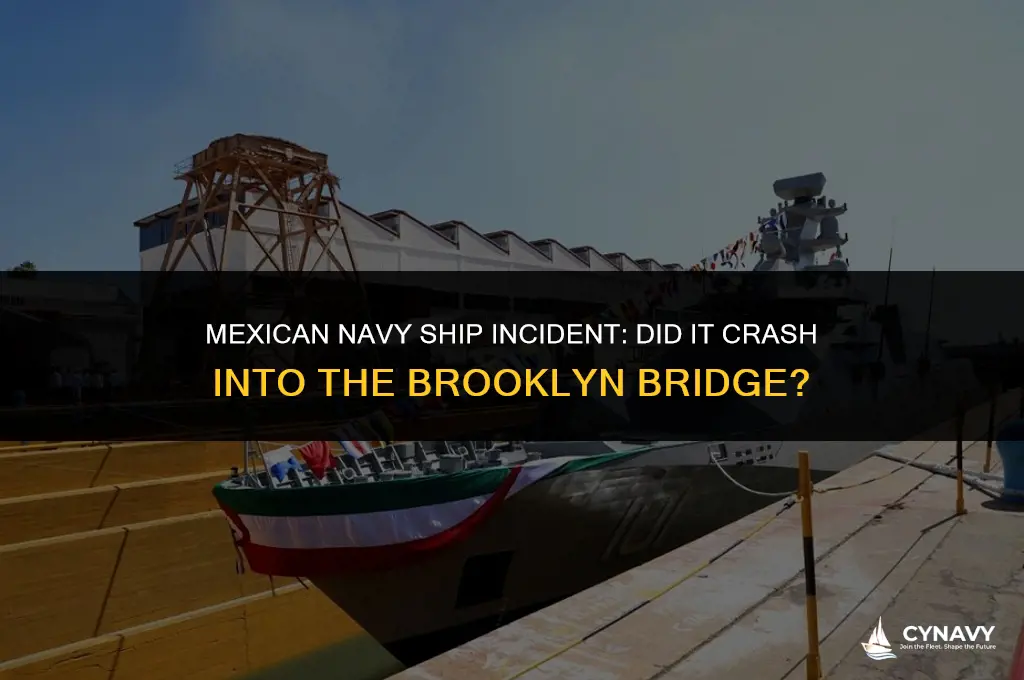 did a mexican navy ship crash into the brooklyn bridge