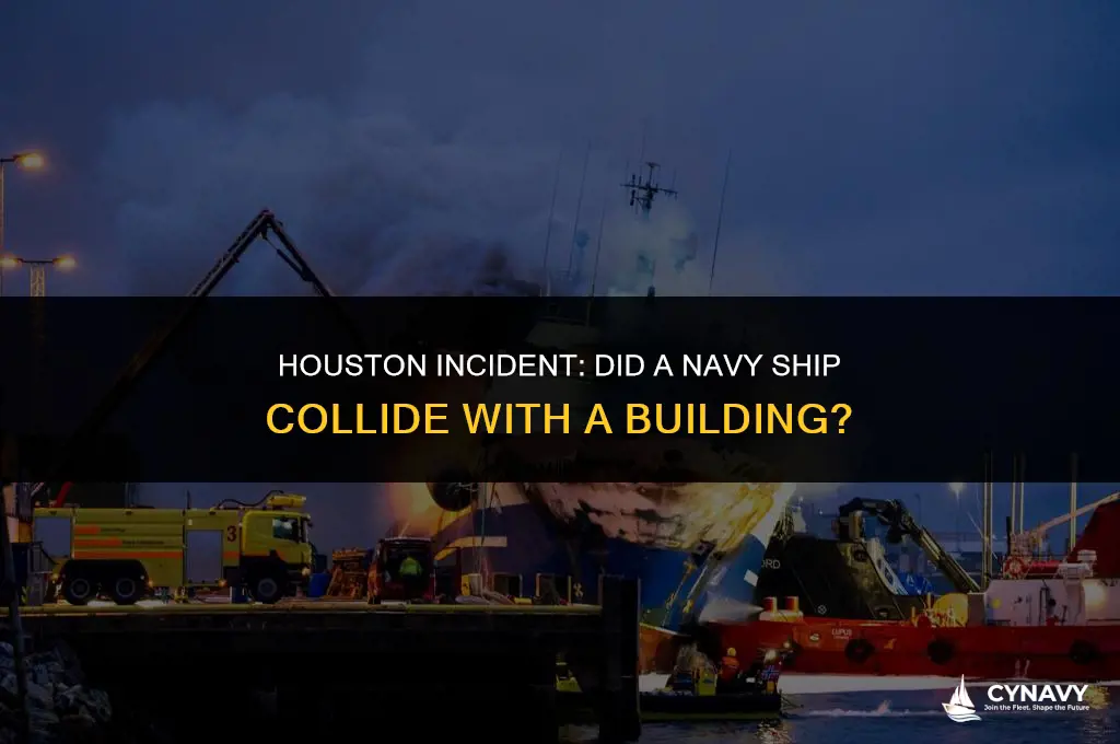 did a navy ship hit a building in houston
