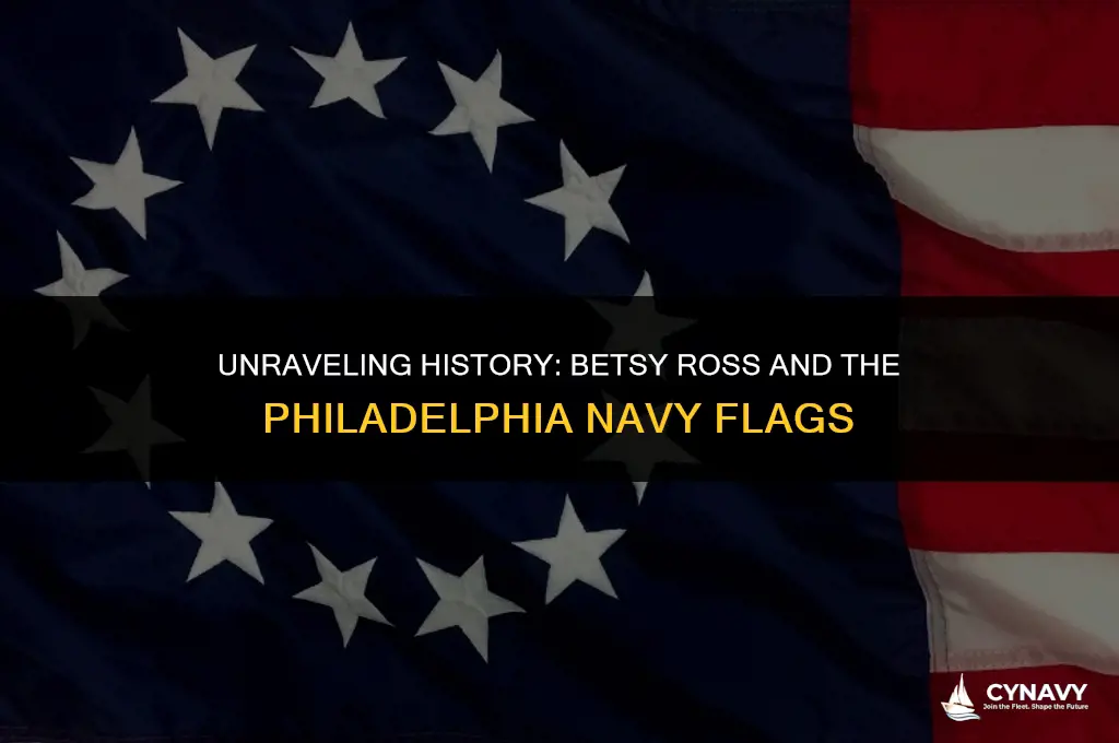 did betsy ross sew flags for the philadelphia navy
