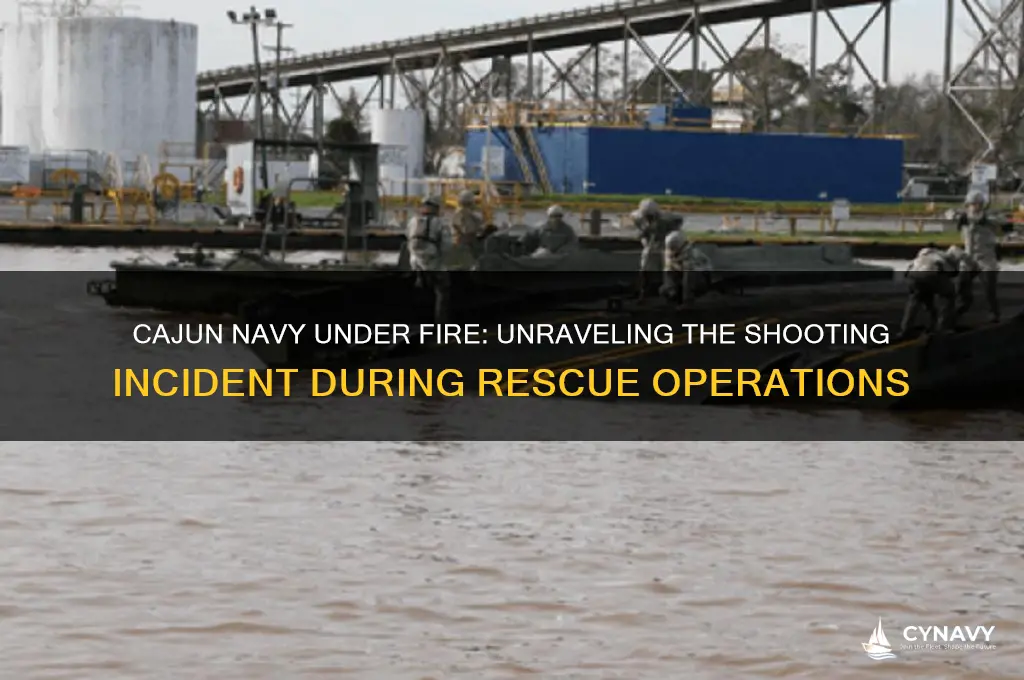 did cajun navy get shot at