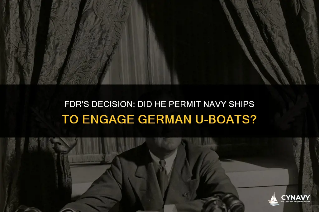 did fdr allow american navy ships to attack german u-boats