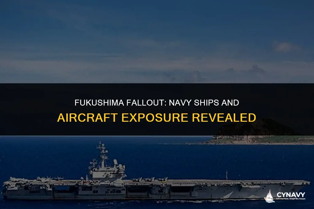 did navy ships or aircraft go into the fukushima plume