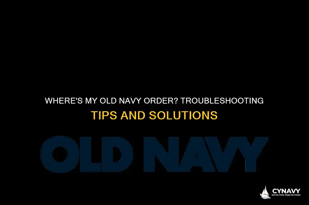 did not receive old navy order