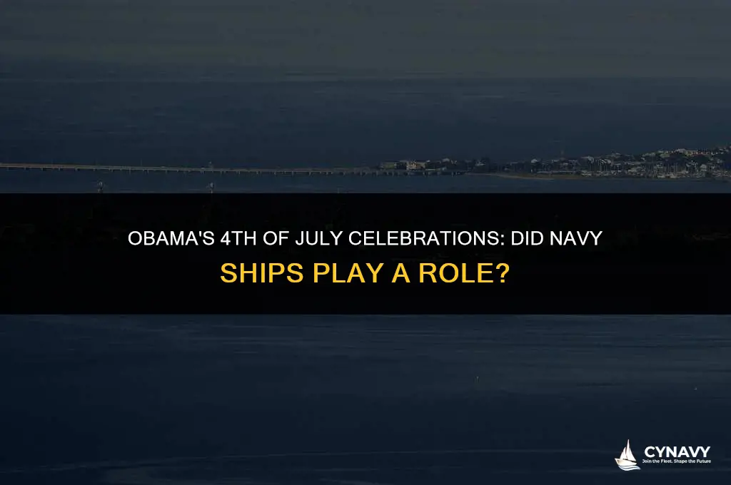 did obama use navy ships for 4tg of july