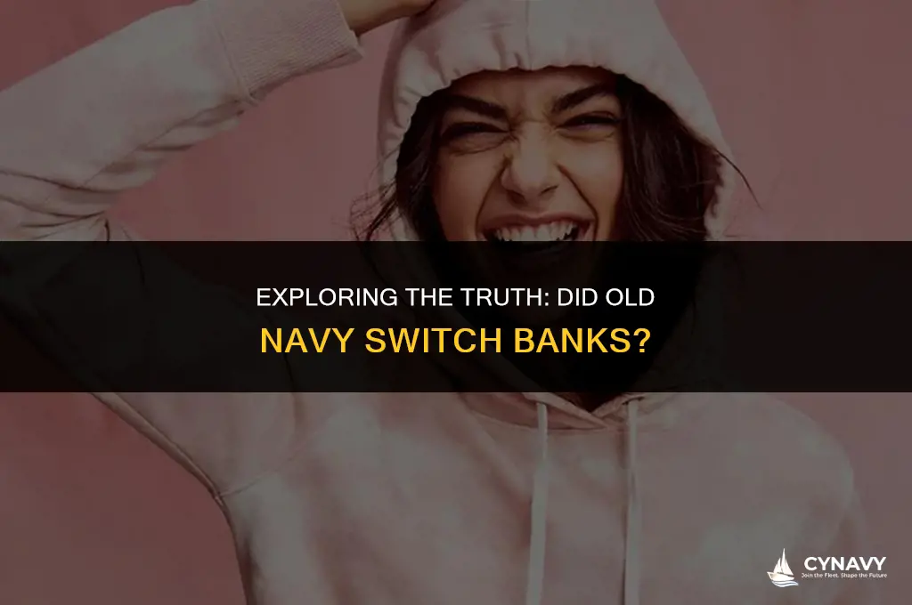did old navy change banks