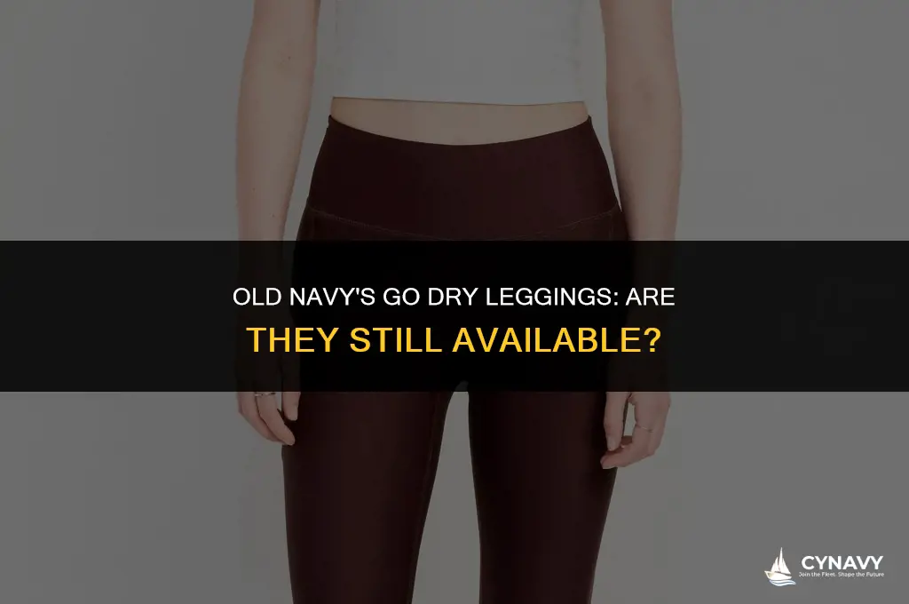 did old navy discontinue go dry leggings