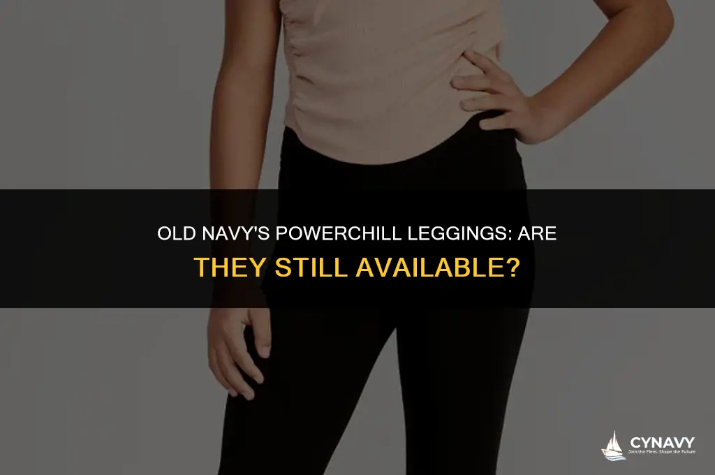 did old navy discontinue powerchill leggings