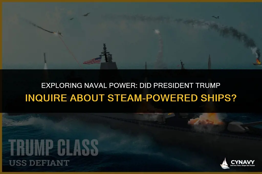 did president trump ask of navy ships run on steam