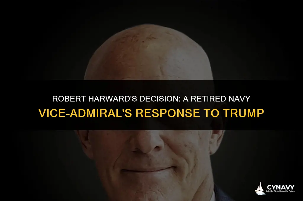 did retired navy vice-admiral robert harward turn down trump