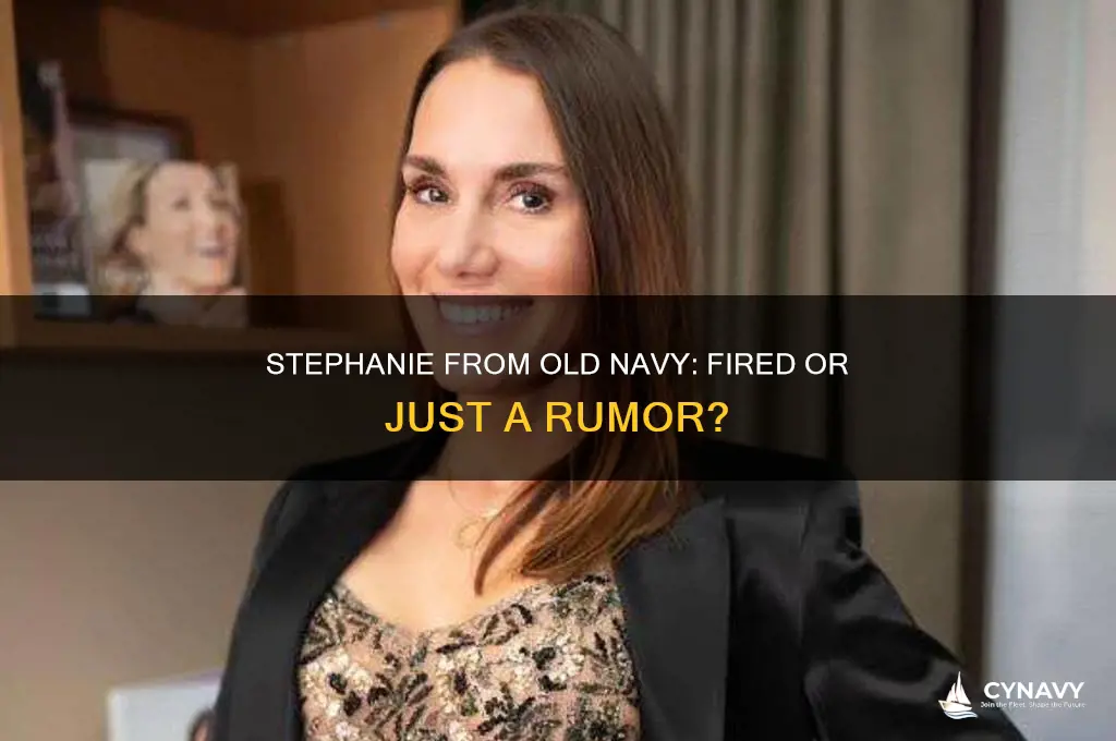 did stephanie from old navy get fired