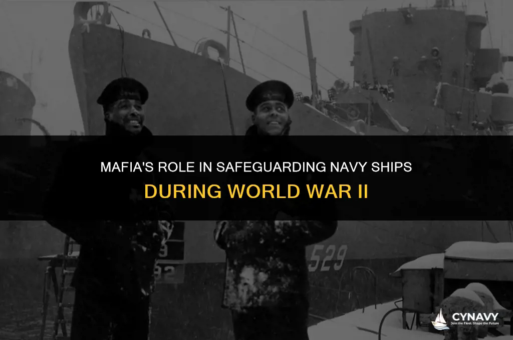 did the mafia protect navy ships in ww2