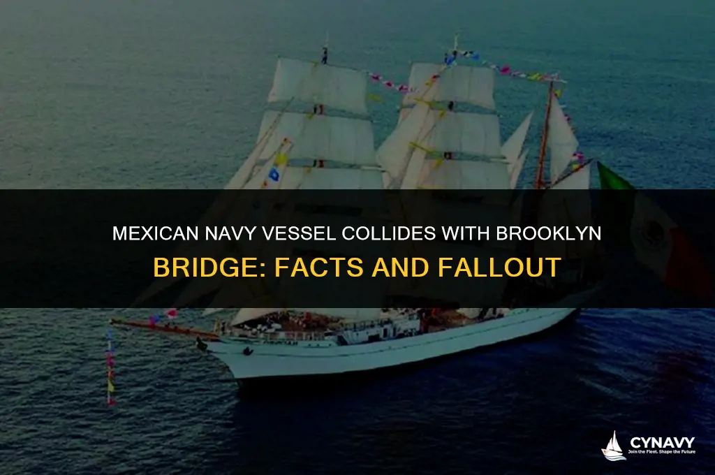did the mexican navy crash into the brooklyn bridge