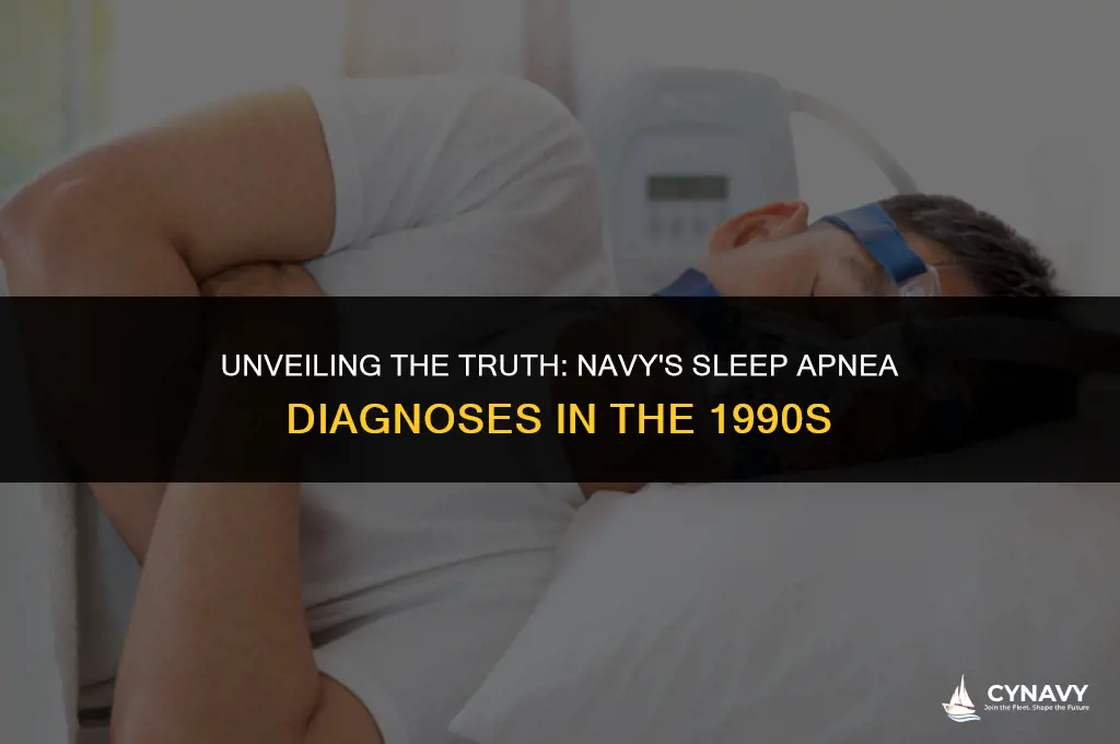 did the navy diagnose for sleep apnea in the 90s