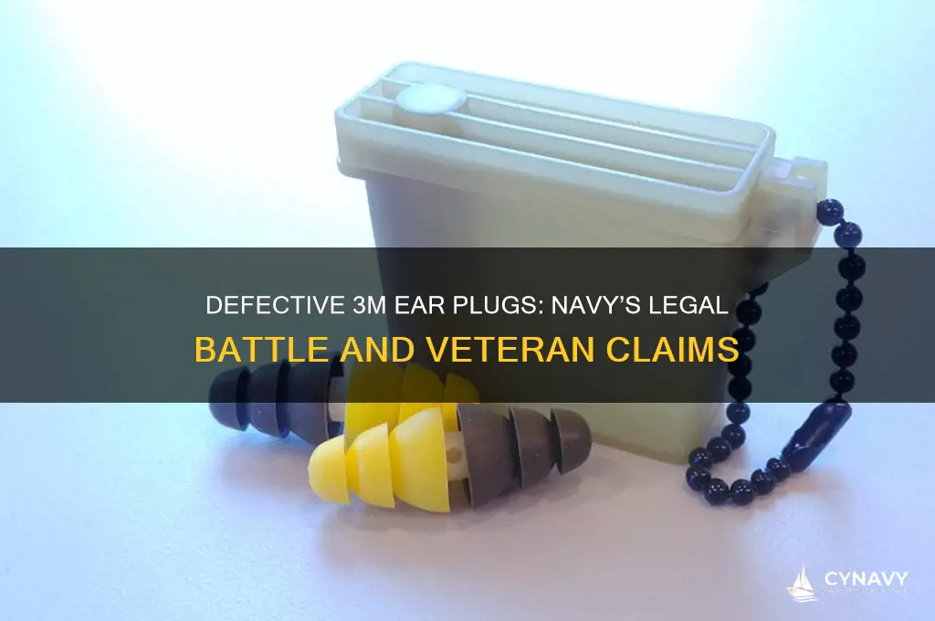 did the navy get the defective 3m ear plugs