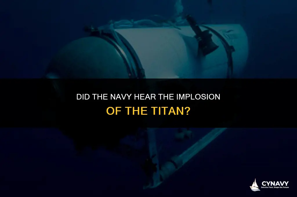 did the navy hear the implosion of the titan
