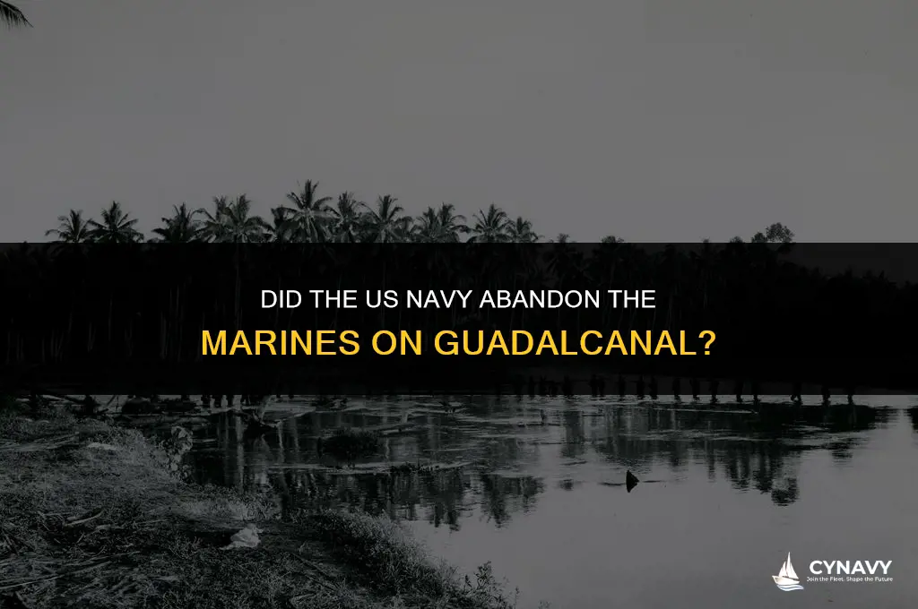 did the us navy abandon the marines on guadalcanal