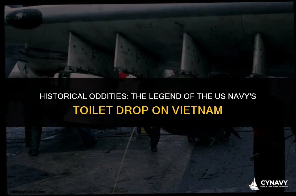 did the us navy drop a toilet on vietnam