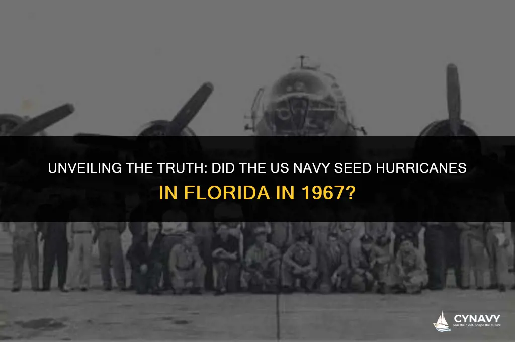 did the us navy seed hurricanes in florida in 1967