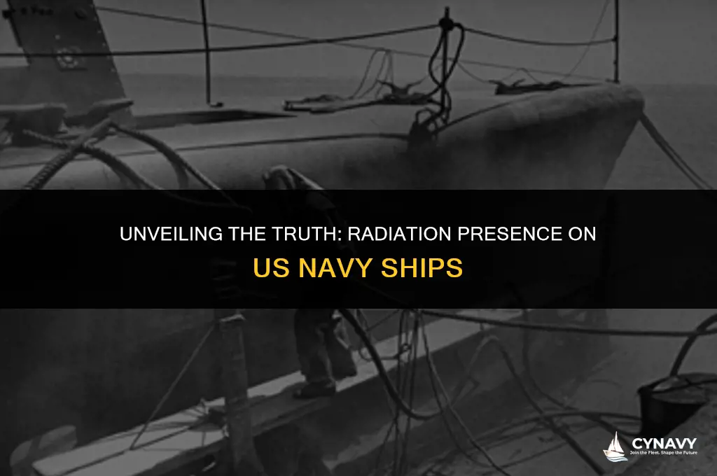 did the us navy ships have radiation aboard