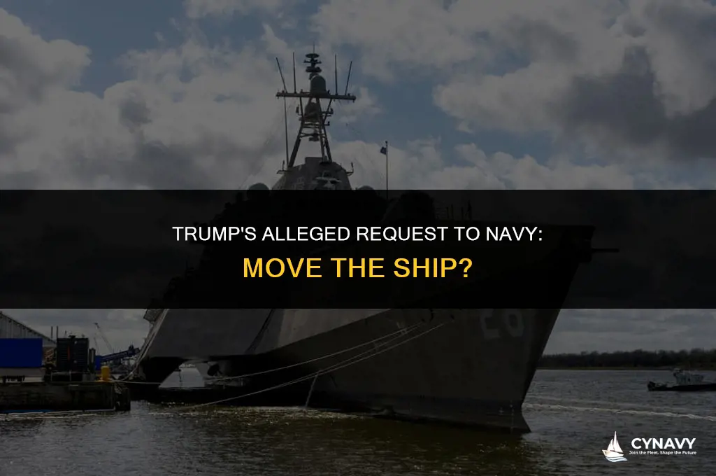 did trump ask navy to move ship