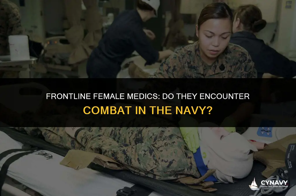 do a female medics in the navy see combat