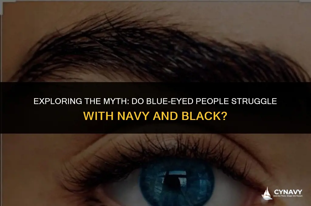 do blue eyed ppl have trouble navy and black