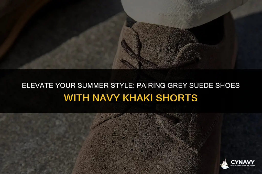 do grey suede shoes go with navy khaki shorts