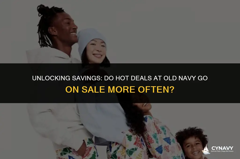 do hot deals old navy go on sale more