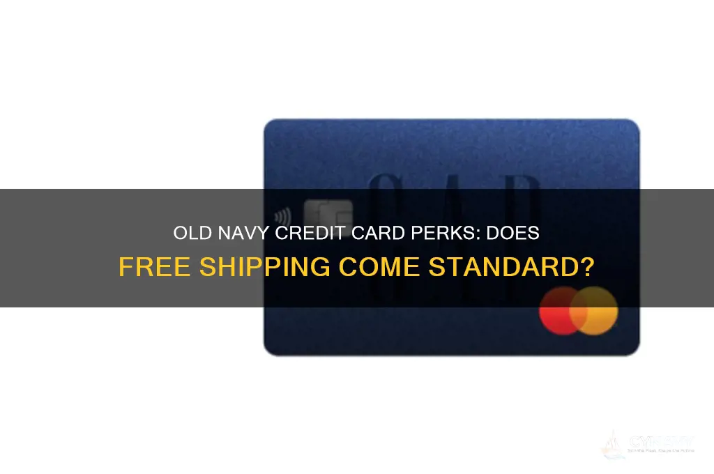 do i get free shipping with old navy credit card