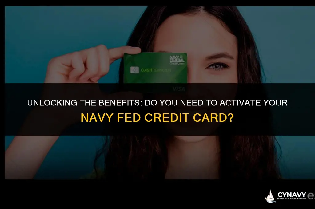 do i need to activate my navy fed credit card