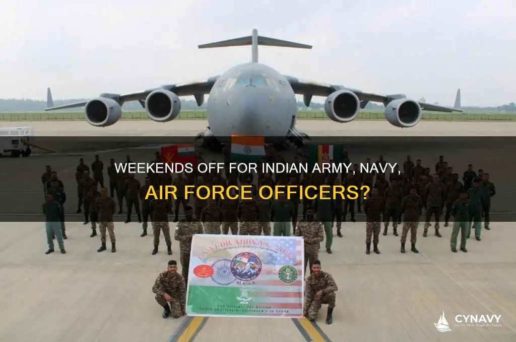 do indian army navy air force officers get weekends off