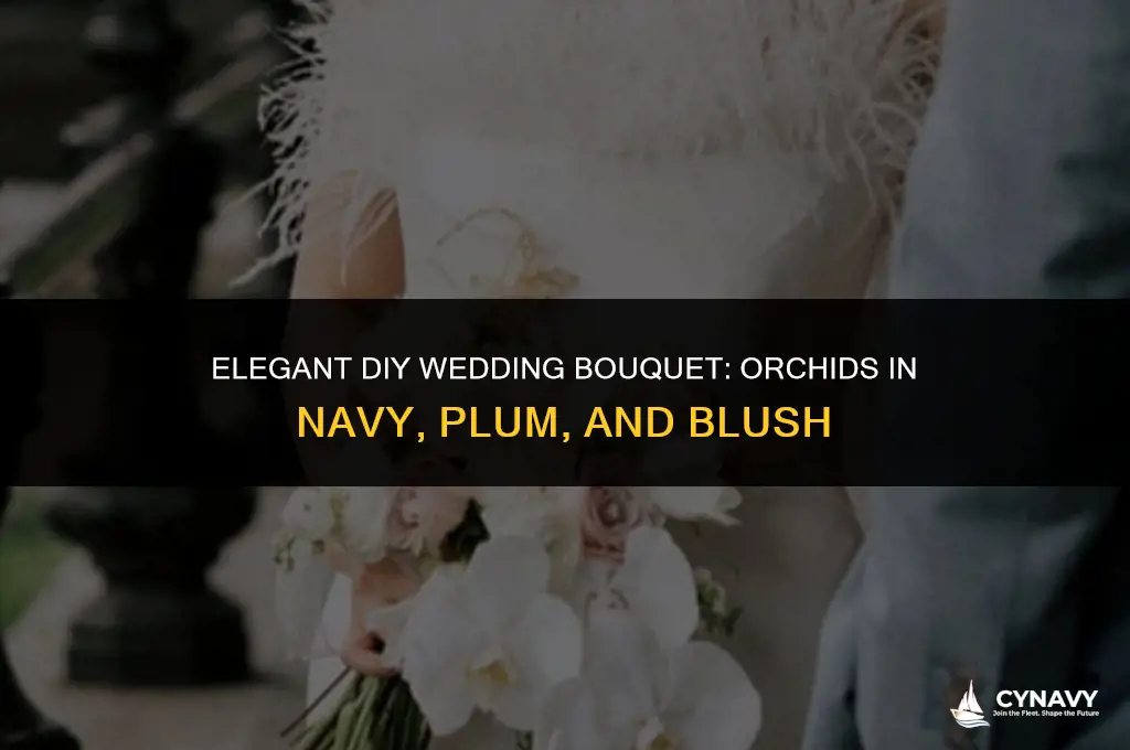 do it yourself wedding boquet orchids navy plum blush