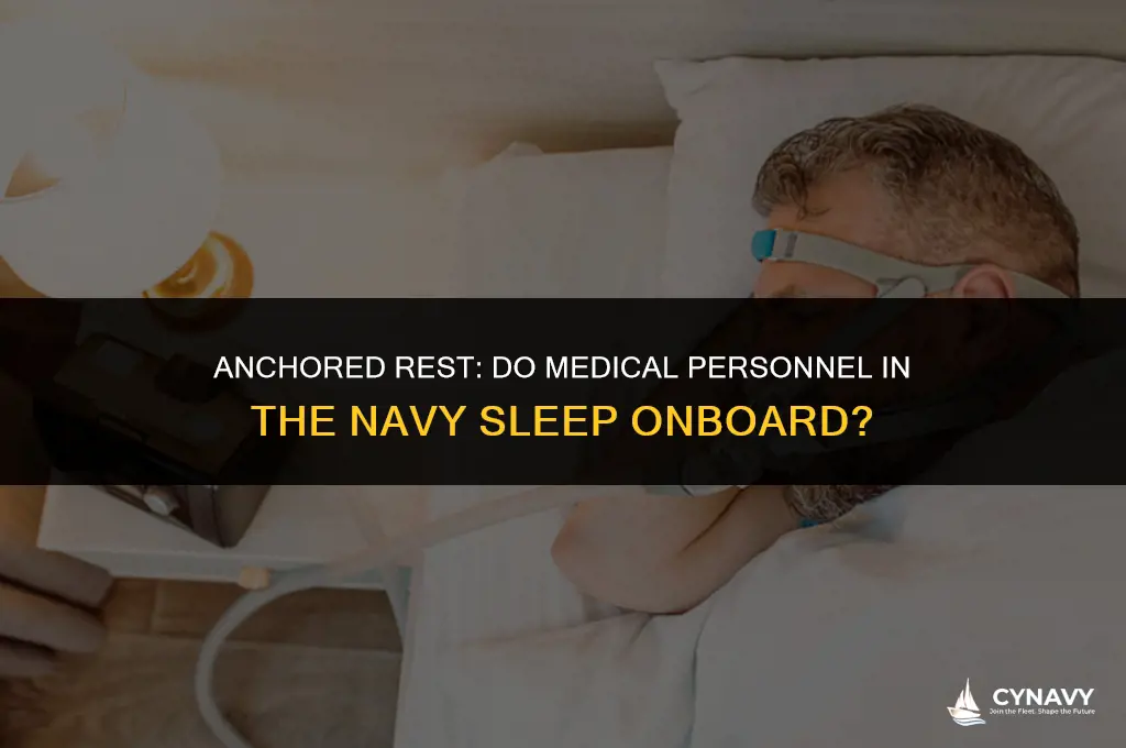 do medican personell in the navy sleep in the ship