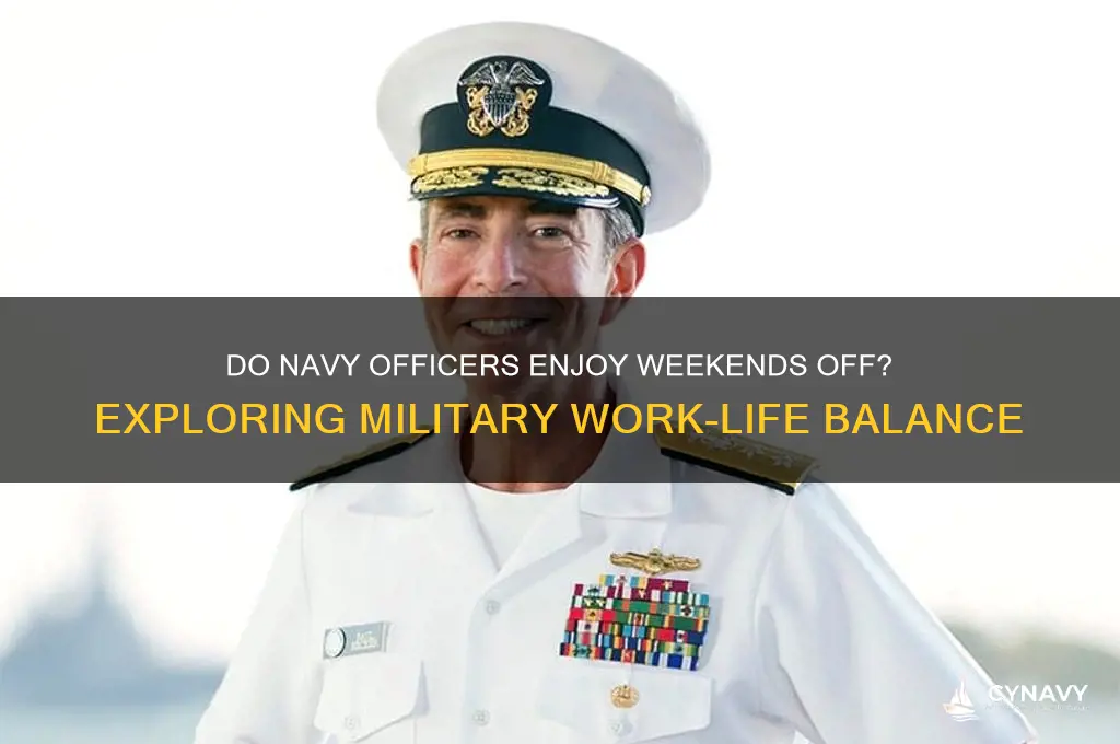 do navy officers get weekends off