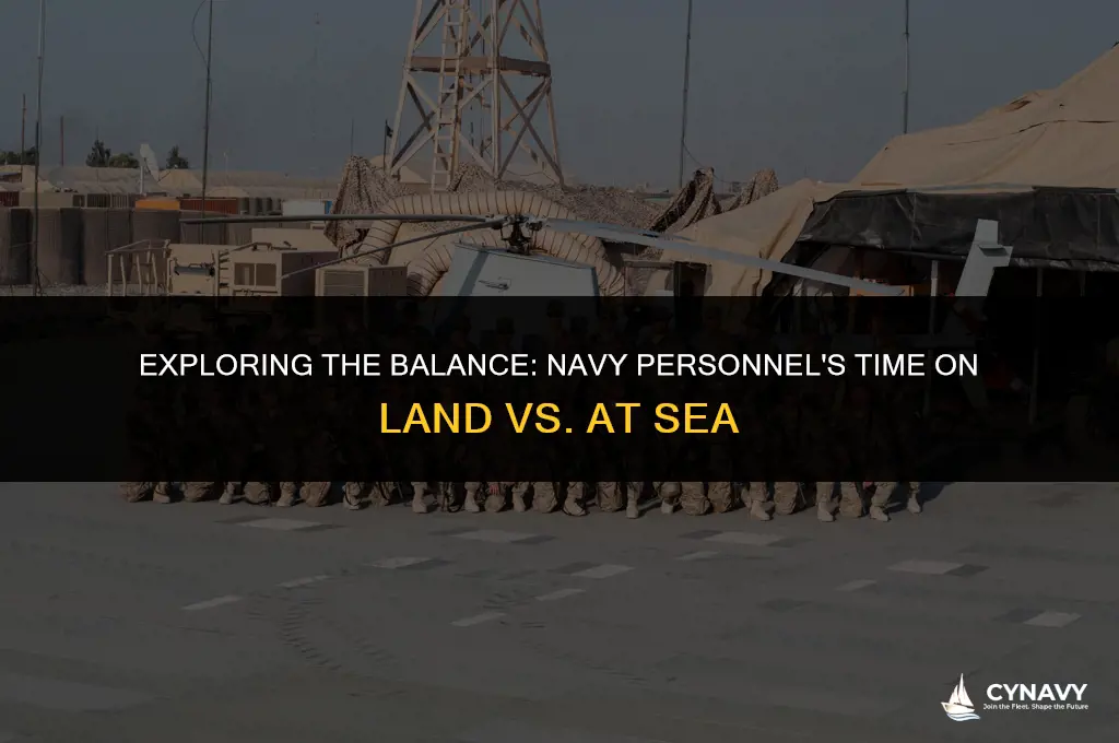 do navy personnel spend more time onnland or at sea