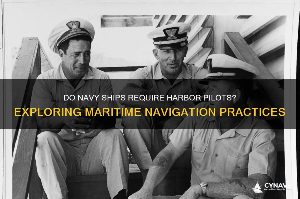do navy ships get harbor pilot