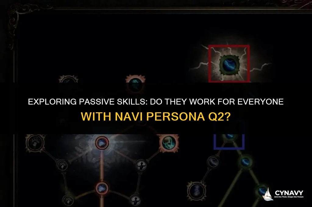do passive skills work on everyone eith navi persona q2