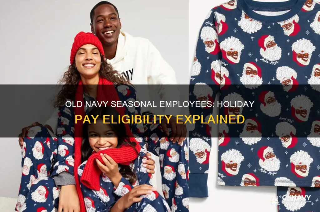 do seasonal employees get holiday pay at old navy